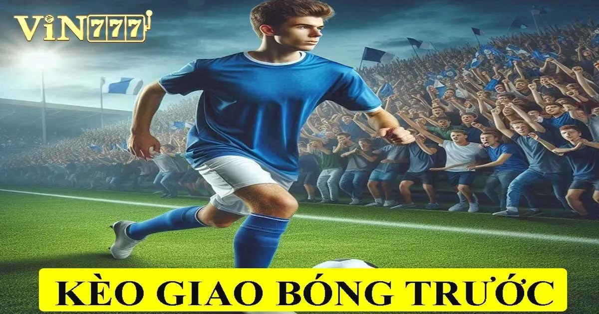 Kèo Giao Bóng Là Gì? Cách Soi Kèo Chuẩn Cho Newbie 4 Hướng dẫn cách chơi kèo giao bóng