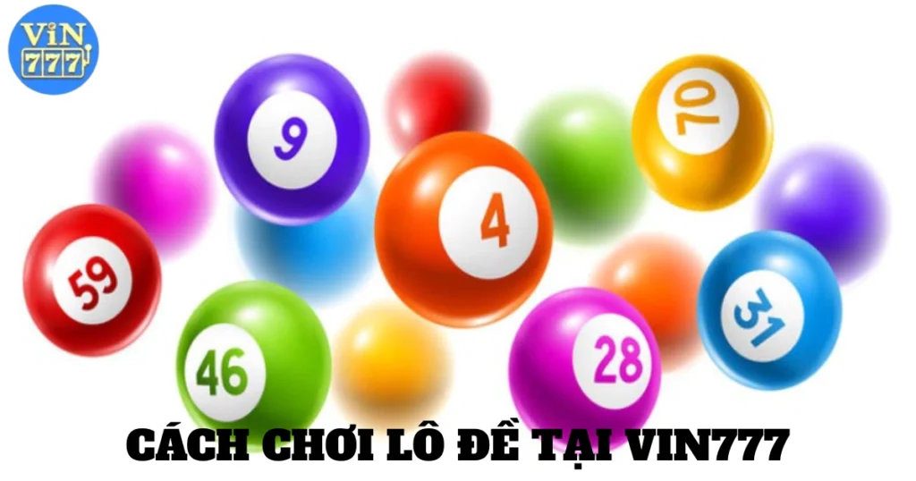 cach choi lo de tai vin777 5